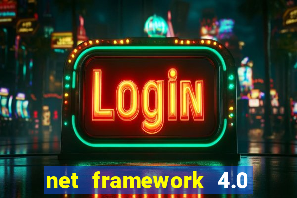 net framework 4.0 v 30319